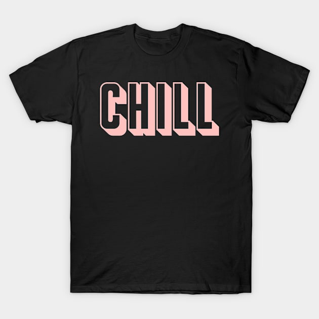 Chill T-Shirt by lilydlin